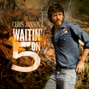 Waitin' on 5 by Chris Janson