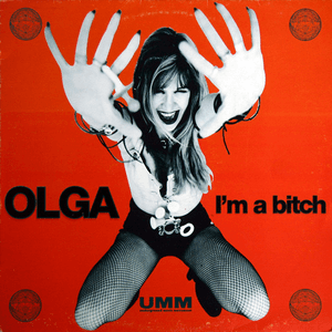 I'm a bitch by OLGA