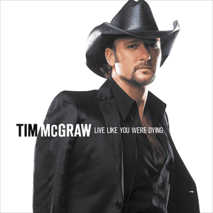 Live Like You Were Dying by Tim McGraw