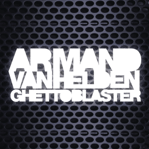 Ghettoblaster by Armand van Helden