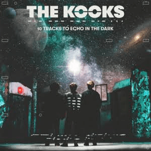 10 Tracks to Echo in the Dark by The Kooks