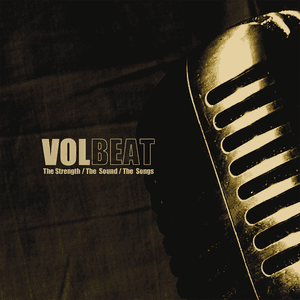 The Strength / The Sound / The Songs by Volbeat