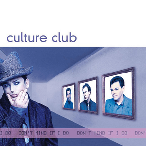 Don't Mind If I Do by Culture Club
