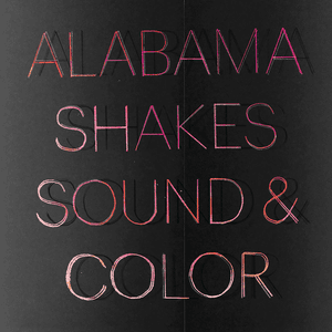 Sound & Color (Deluxe Edition) by Alabama Shakes