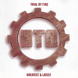 Trial by Fire by Bachman-Turner Overdrive