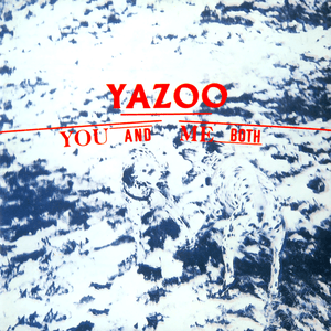 You And Me Both (Remastered) by Yazoo