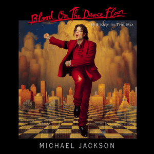 Blood on the Dance Floor/ HIStory in the Mix by Michael Jackson