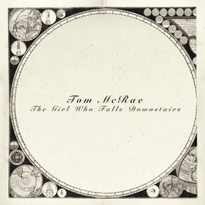 The Girl Who Falls Downstairs by Tom McRae