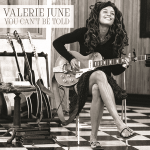 You Can't Be Told by Valerie June