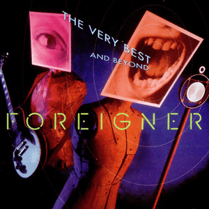 The Very Best...and Beyond by Foreigner