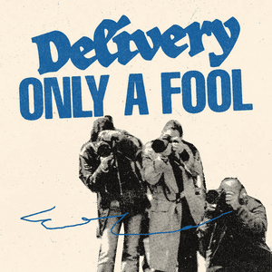 Only A Fool by Delivery