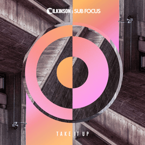 Take It Up (with Sub Focus) by Wilkinson