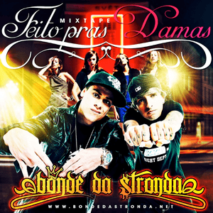 Feito pras Damas by Bonde da Stronda