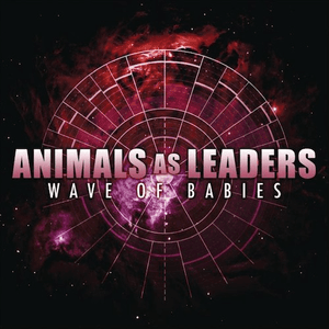 Wave of Babies [Single] by Animals as Leaders