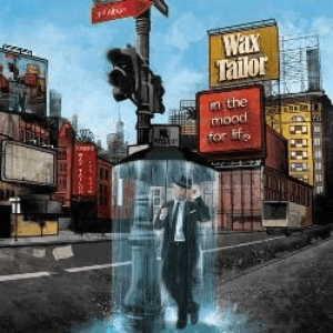 In The Mood For Life by Wax Tailor