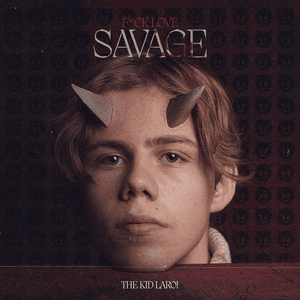 F*CK LOVE (SAVAGE) by The Kid LAROI