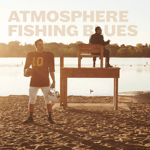 Fishing Blues by Atmosphere