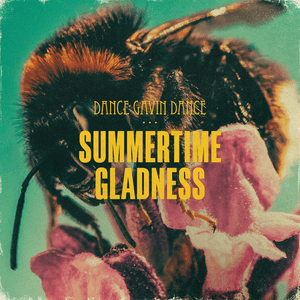 Summertime Gladness by Dance Gavin Dance