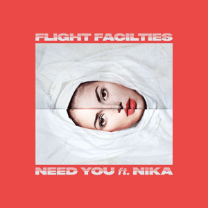 Need You by Flight Facilities