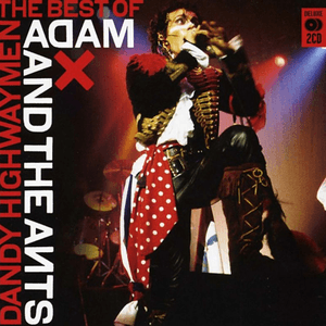 Dandy Highwaymen: the Best of Adam and the Ants by Adam & The Ants