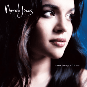Come Away with Me by Norah Jones