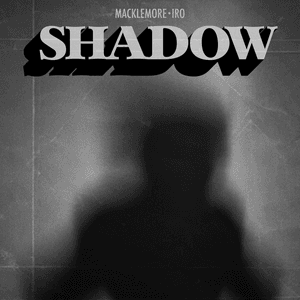 Shadow (feat. IRO) [From Songland] by Macklemore