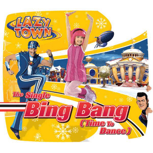 Bing Bang (Time To Dance) by LazyTown