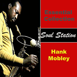 Essential Collection - Soul Station by Hank Mobley