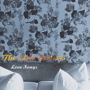 Love Songs by The Isley Brothers