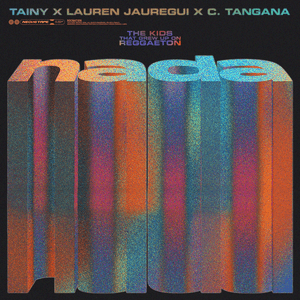 NADA (with Lauren Jauregui & C. Tangana) by Tainy