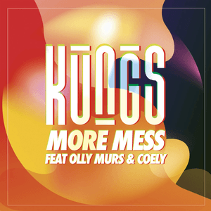 More Mess by Kungs