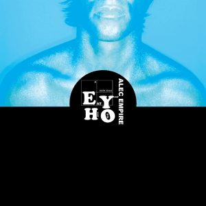 Alec Empire ON FIRE EP Out Dec7th 07! (EYHO002) by Alec Empire