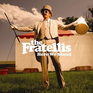 Here We Stand (other BPs international) by The Fratellis