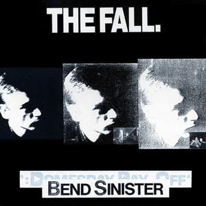Bend Sinister by The Fall