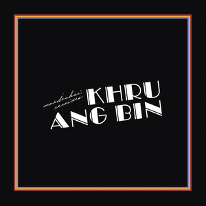 Mordechai Remixes by Khruangbin