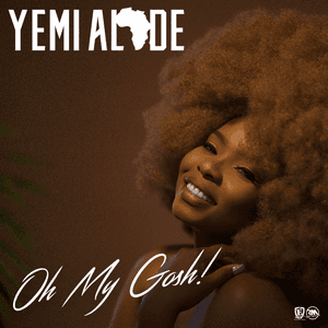 Oh My Gosh by Yemi Alade