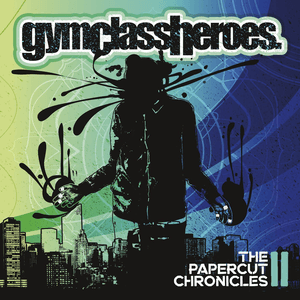 The Papercut Chronicles II by Gym Class Heroes