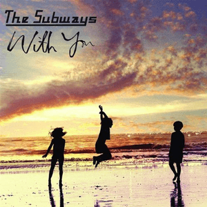 With You by The Subways