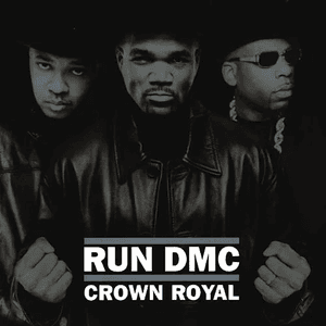 Crown Royal by Run DMC