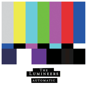 Automatic by The Lumineers