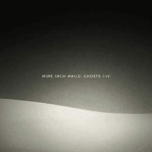 Ghosts I-IV by Nine Inch Nails