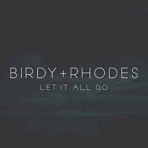 Let It All Go by Birdy