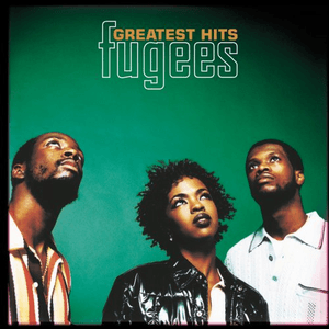 Fugees: Greatest Hits by Fugees