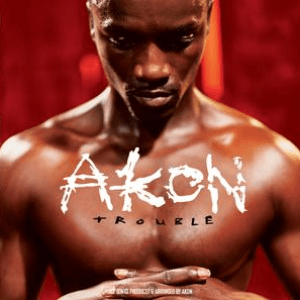 Touble by Akon