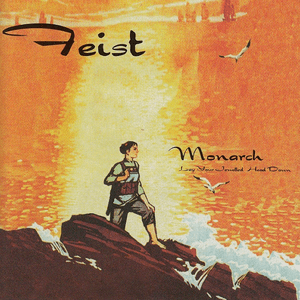 Monarch (Lay Down Your Jeweled Head) by Feist