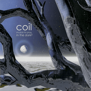 Musick to Play in the Dark, Volume 2 by Coil