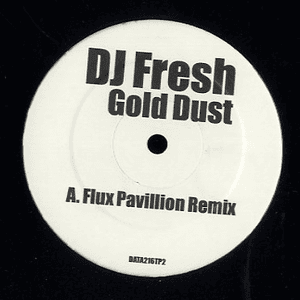 Gold Dust (Flux Pavilion Remix) by DJ Fresh