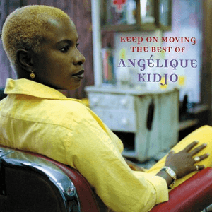 Keep on Moving: The Best of Angélique Kidjo by Angélique Kidjo