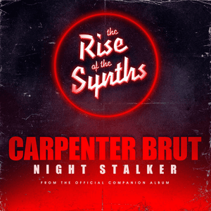 Night Stalker (From "The Rise of the Synths") by Carpenter Brut