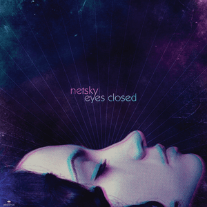Eyes Closed by Netsky